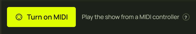 Turn on MIDI, Play the show from a MIDI controller